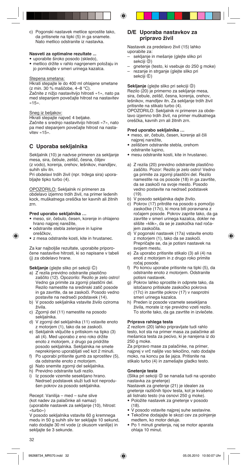 C uporaba sekljalnika, D/e uporaba nastavkov za pripravo živil | Braun MR570 Patisserie User Manual | Page 32 / 55