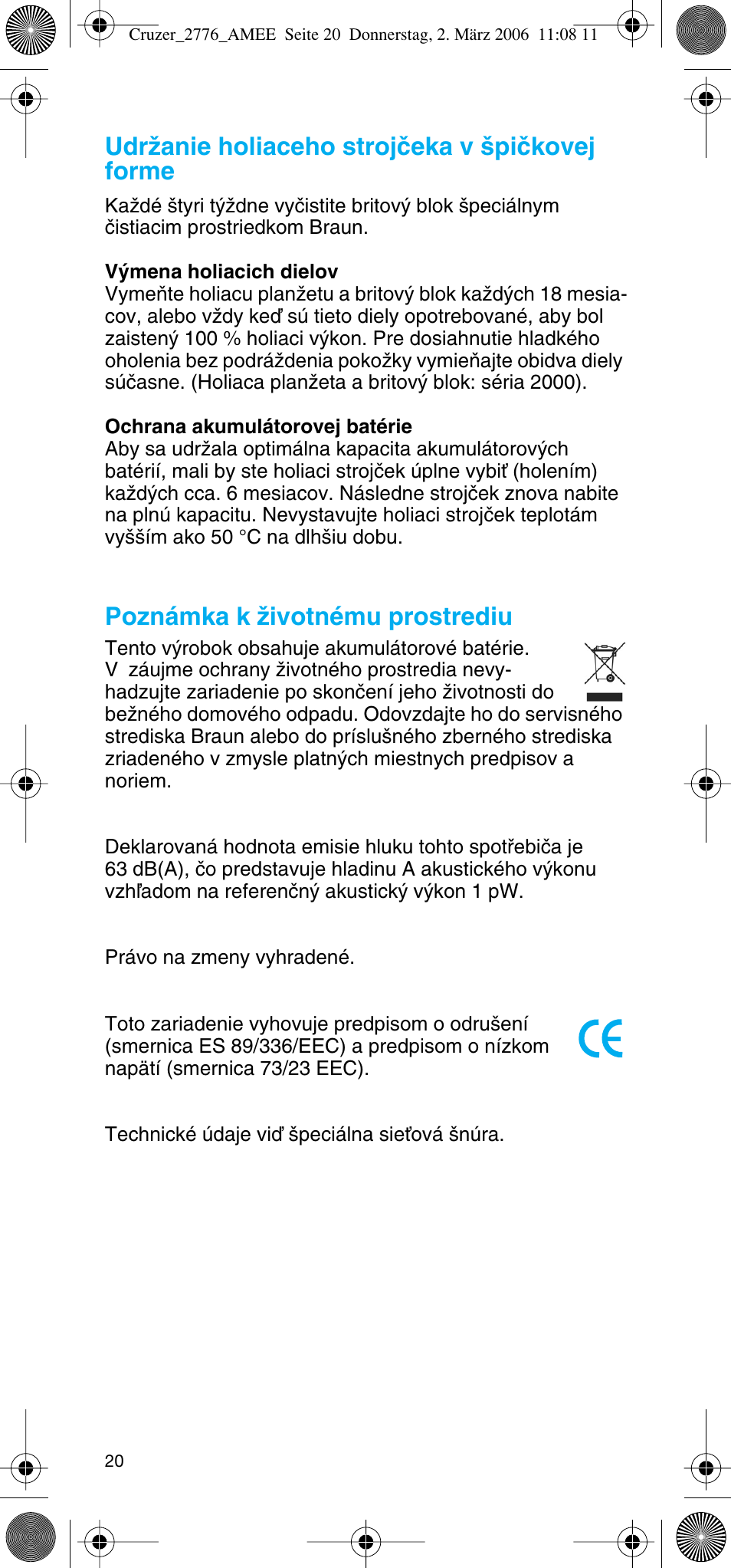 Udrïanie holiaceho strojãeka v ‰piãkovej forme, Poznámka k ïivotnému prostrediu | Braun 2776 User Manual | Page 19 / 51