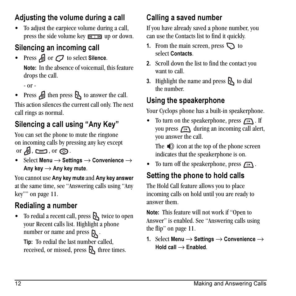 Adjusting the volume during a call, Silencing an incoming call, Silencing a call using “any key | Redialing a number, Calling a saved number, Using the speakerphone, Setting the phone to hold calls | Kyocera Cyclops K325 User Manual | Page 20 / 68
