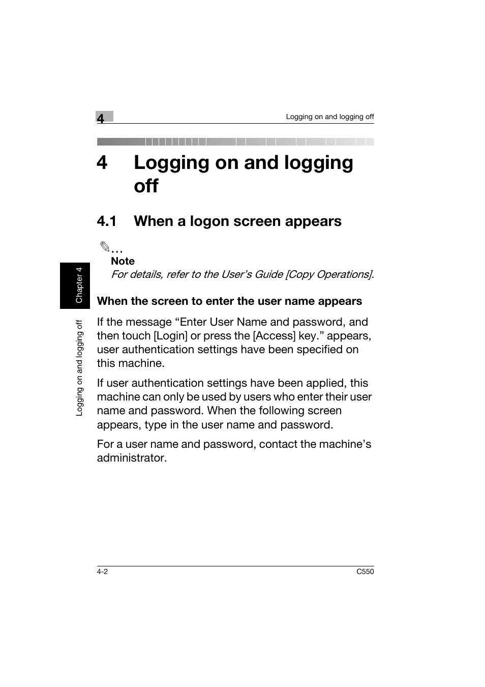 4 logging on and logging off, 1 when a logon screen appears, When the screen to enter the user name appears | 1 when a logon screen appears -2, When the screen to enter the user name appears -2, 4logging on and logging off | Konica Minolta C550 User Manual | Page 153 / 164