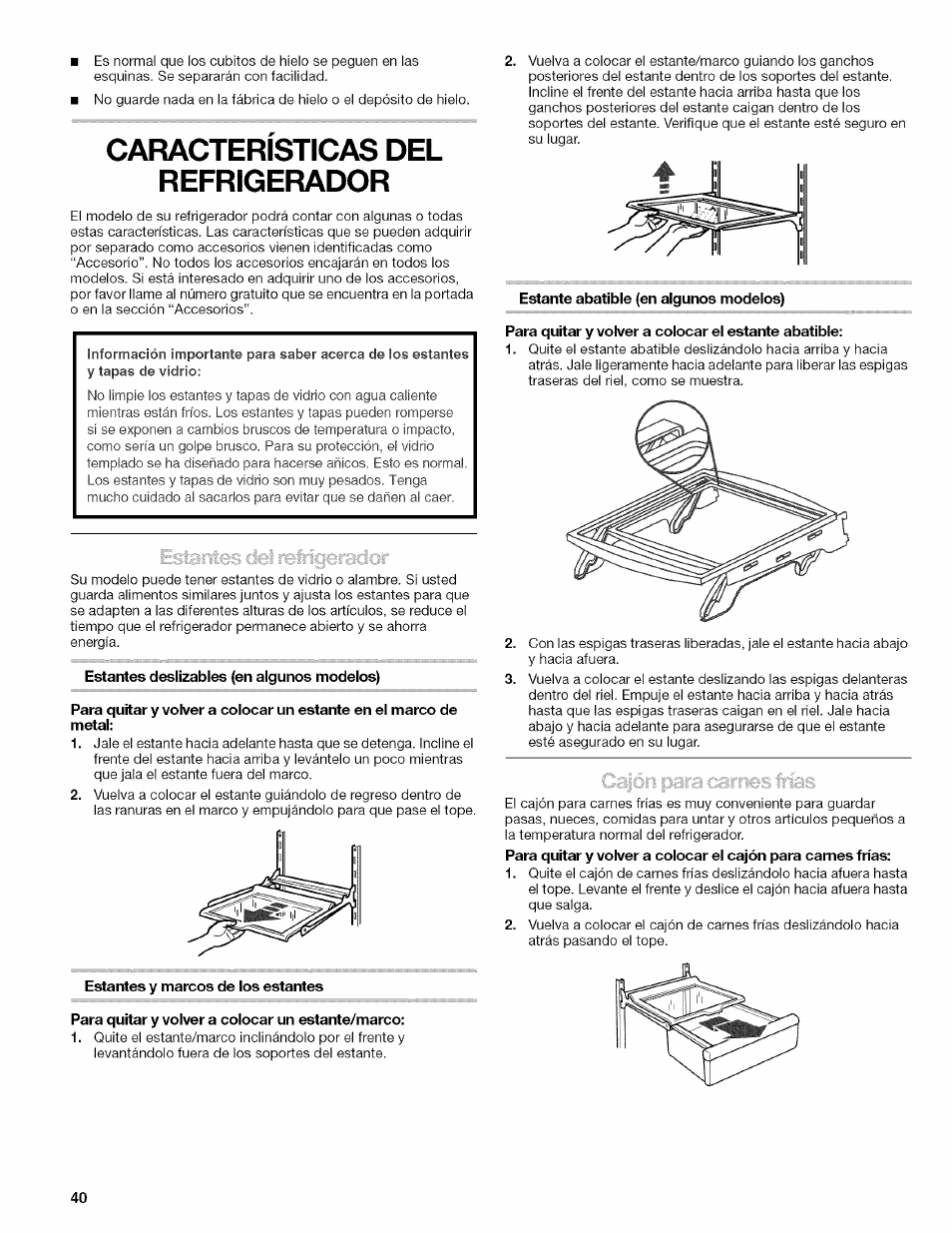 Caracteristicas del refrigerador, Estantes deslizables (en algunos modelos), Estantes y marcos de los estantes | Para quitar y volver a colocar un estante/marco, Estante abatible (en algunos modelos), Para quitar y volver a colocar el estante abatible, Características del refrigerador | Kenmore 10657034601 User Manual | Page 40 / 80