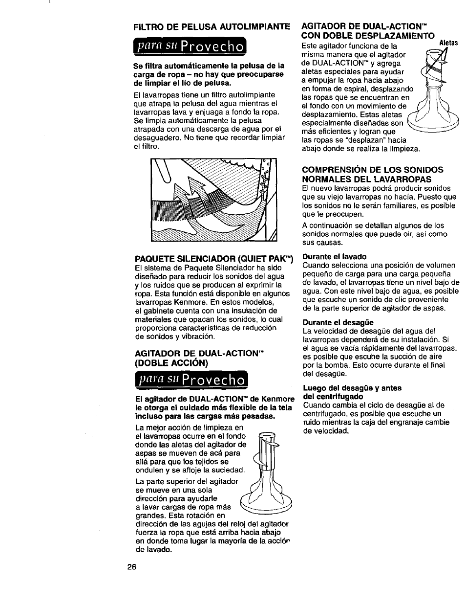 Filtro de pelusa autolimpiante, Para su provecho, Paquete silenciador (quiet pak™) | Agitador de dual-action