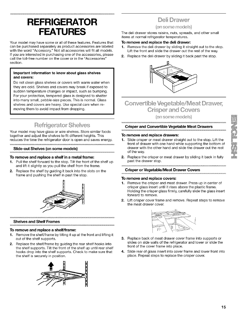 Refrigerator, Slide-out shelves {on some models), To remove and replace a shelf in a metal frame | Shelves and shelf frames, To remove and replace a shelf/frame, To remove and replace the deli drawer, Crisper and convertible vegetable meat drawers, To remove and replace drawers, Crisper or vegetable/meat drawer covers, To remove and replace covers | Kenmore 10653094300 User Manual | Page 15 / 25
