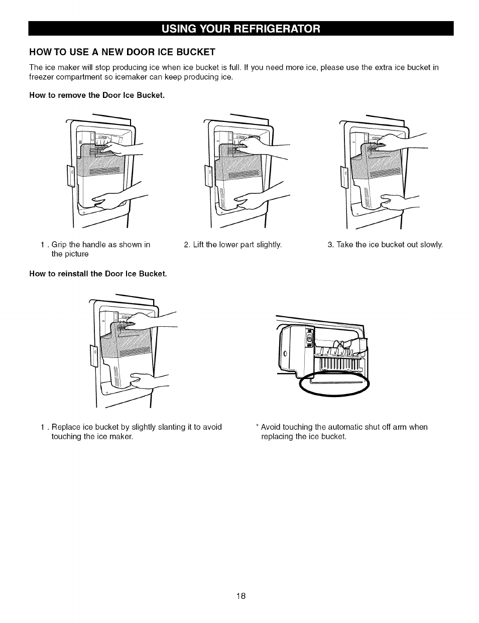 Howto use a new door ice bucket, Using your refrigerator | Kenmore TRIO 795.7757 User Manual | Page 18 / 115