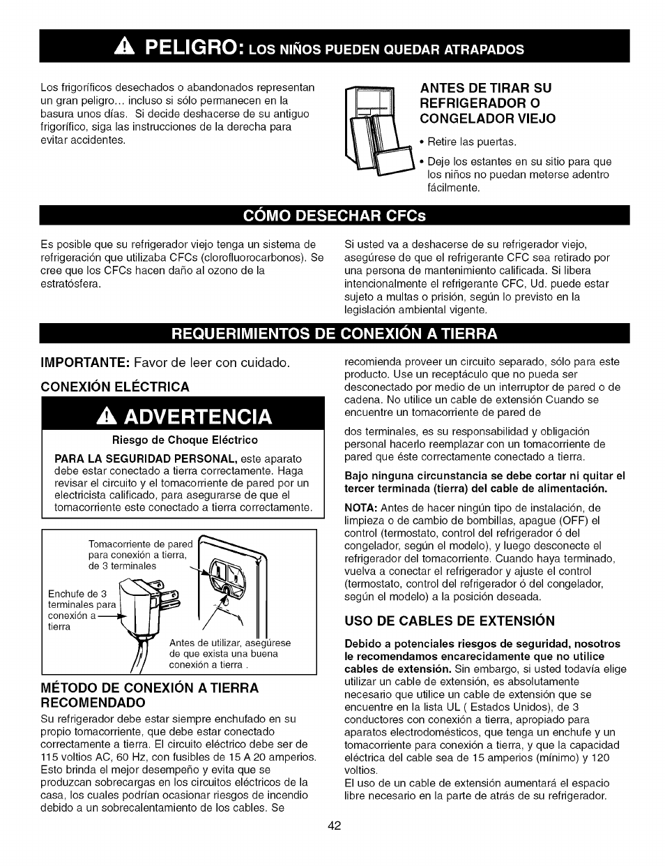 A pelig ìro: los niños pueden quedar atrapados, Antes de tirar su refrigerador o congelador viejo, Como desechar cfcs | Requerimientos de conexión atierra, A advertencia, Metodo de conexion atierra recomendado, Uso de cables de extensión, Pelig ìro, Advertencia | Kenmore TRIO 795.7757 User Manual | Page 42 / 115