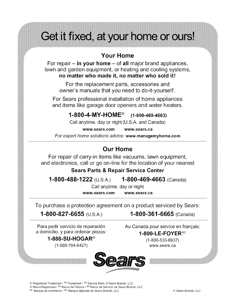 Get it fixed, at your home or ours, Your home, Our home | 1 -800-488-1222 (u s a ) 1 -800-469-4663 (canada), 800-4-my-home | Kenmore 790.4282 User Manual | Page 18 / 18