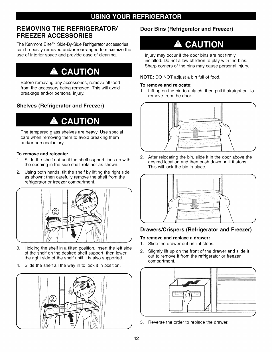 Removing the refrigerator/ freezer accessories, Door bins (refrigerator and freezer), A caution | Shelves (refrigerator and freezer), To remove and relocate, Drawers/crispers (refrigerator and freezer), Using your refrigerator | Kenmore 41003 User Manual | Page 42 / 50