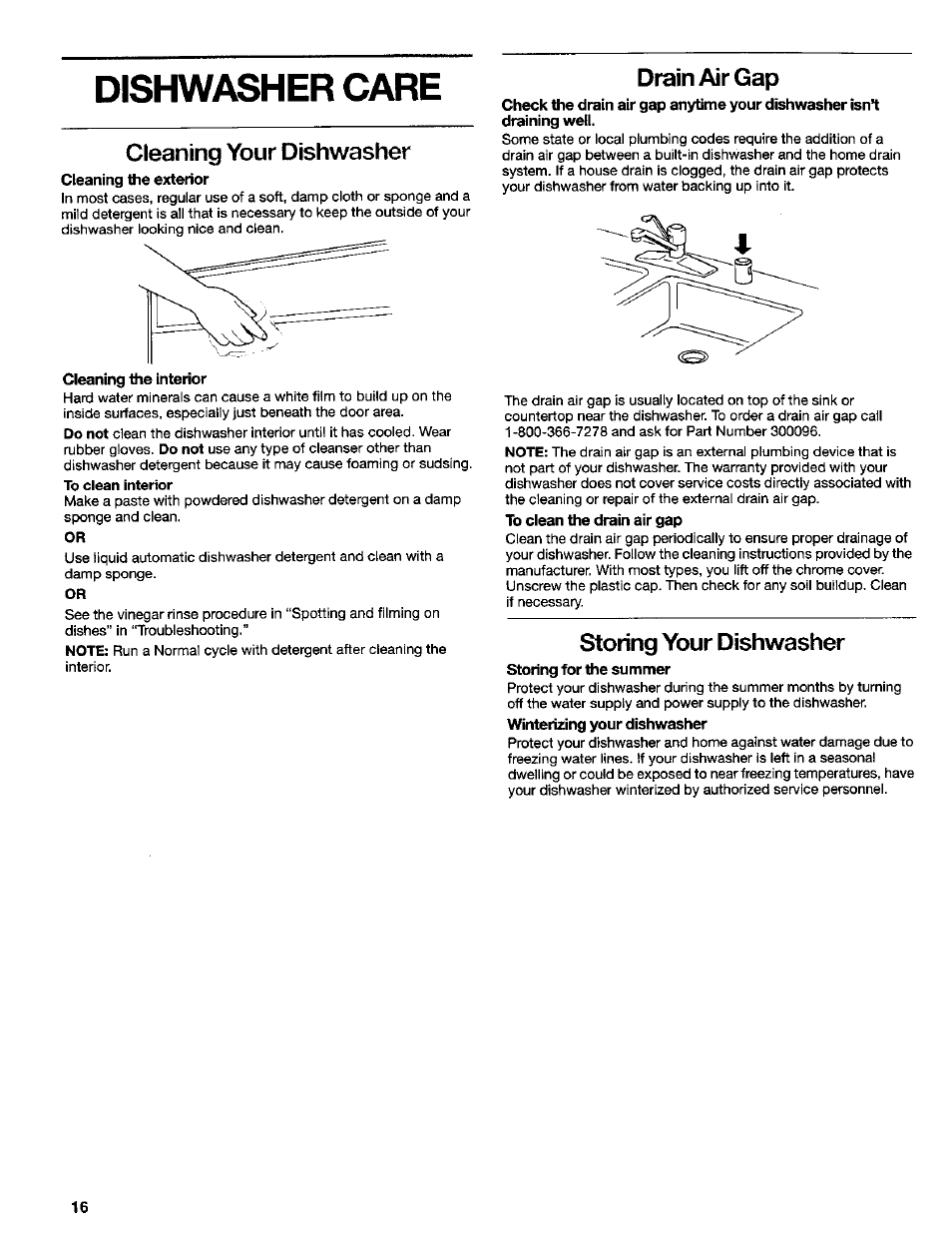 Cleaning the exterior, Cleaning the interior, To clean the drain air gap | Storing for the summer, Winterizing your dishwasher, Cleaning your dishwasher, Dishhwasher care, Storing your dishwasher, Drain air gap | Kenmore 665.16734 User Manual | Page 16 / 18