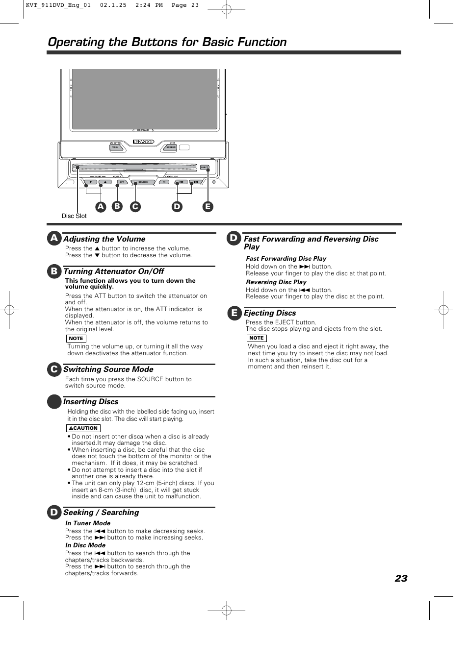 Operating the buttons for basic function, Bc d e, Fast forwarding and reversing disc play | Ejecting discs, Adjusting the volume, Turning attenuator on/off, Switching source mode, Inserting discs, Seeking / searching, Ba c d e | Kenwood KVT-911DVD User Manual | Page 23 / 68