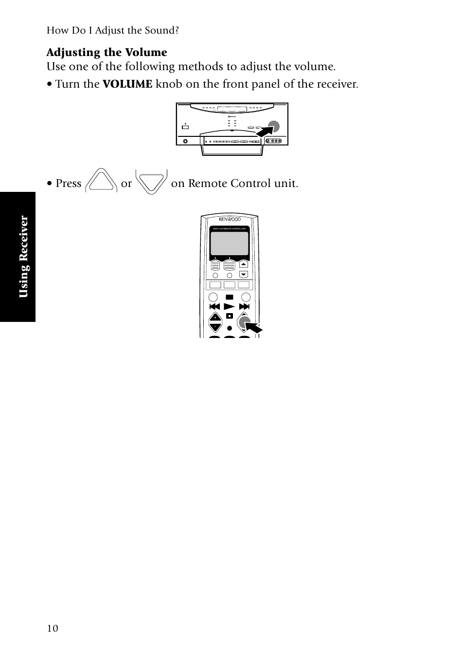 Adjusting the volume, Using r eceiv er, Press | On remote control unit, How do i adjust the sound | Kenwood VR-5090 User Manual | Page 18 / 88