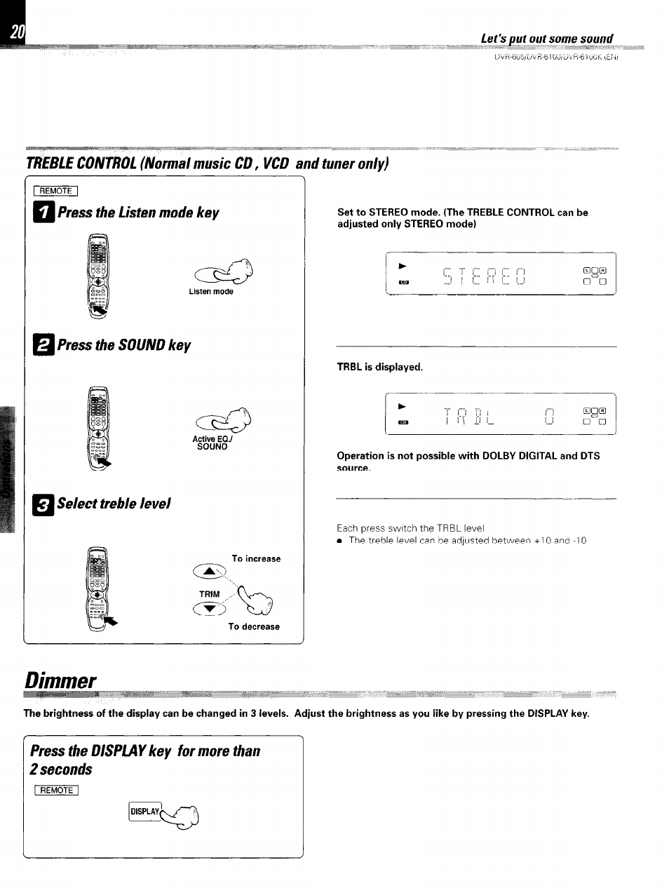 Press the sound key, Select treble level, Dimmer | Press the display key for more than 2 seconds, Press the listen mode key | Kenwood DVR-6100 User Manual | Page 20 / 76