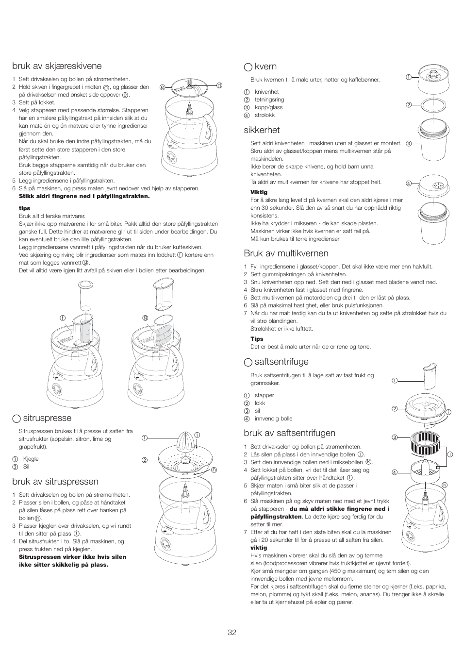 Bruk av skjæreskivene, Sitruspresse, Bruk av sitruspressen | Kvern, Sikkerhet, Bruk av multikvernen, Saftsentrifuge, Bruk av saftsentrifugen | Kenwood FP693 User Manual | Page 34 / 42