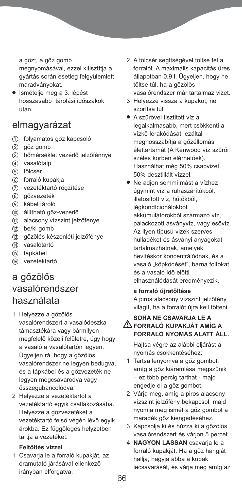 Elmagyarázat, A gőzölős vasalórendszer használata | Kenwood IC400 Series User Manual | Page 68 / 90