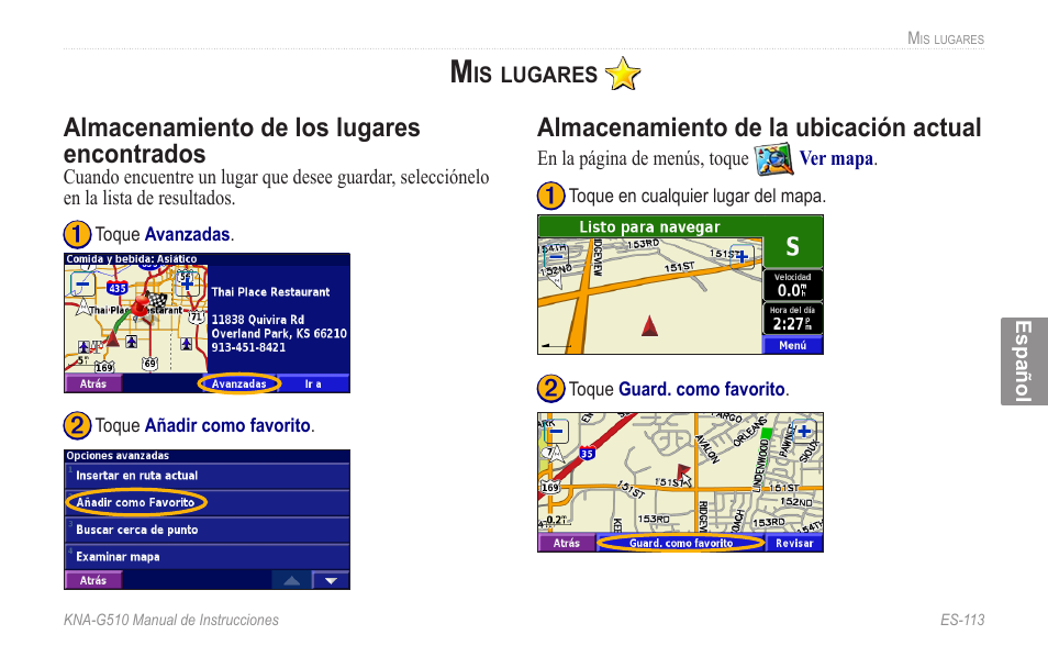 Mis lugares, Almacenamiento.de.los.lugares, Encontrados | Almacenamiento.de.la.ubicación, Actual, Favoritos. para ver más información, consulte la, Almacenamiento de los lugares encontrados, Almacenamiento de la ubicación actual | Kenwood KNA-G510 User Manual | Page 119 / 160