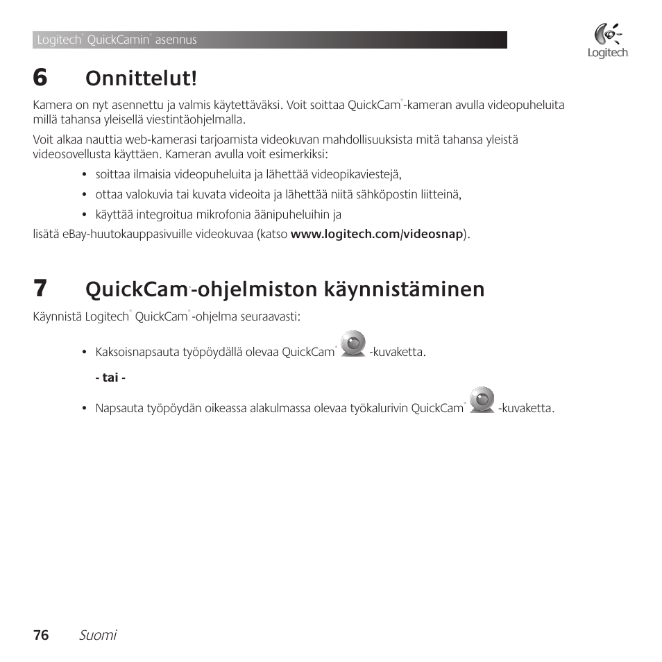 Onnittelut, Quickcam, Ohjelmiston .käynnistäminen | Logitech QuickCam Communicate Deluxe V-UBE43 User Manual | Page 76 / 116