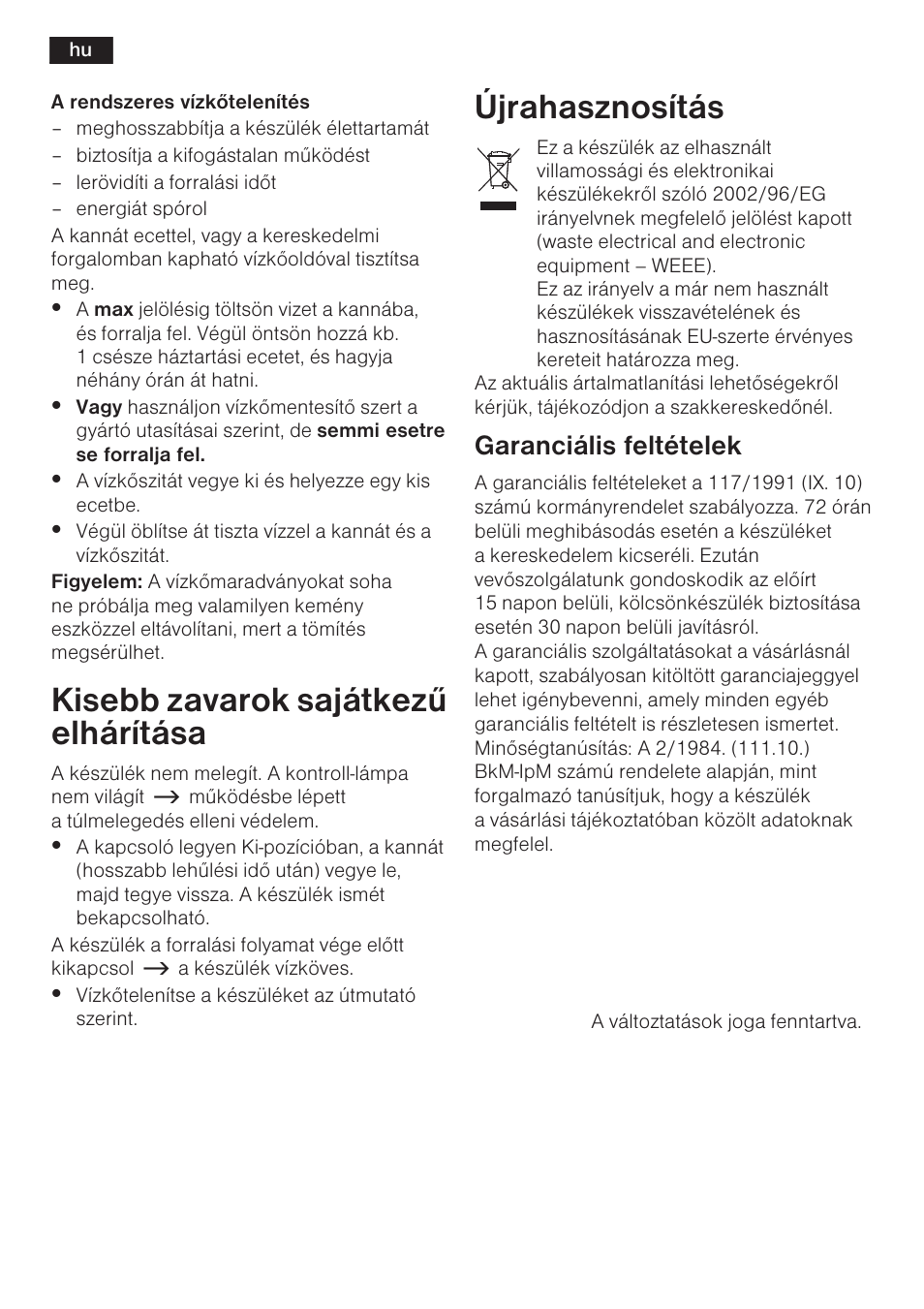 Kisebb zavarok sajátkezû elhárítása, Újrahasznosítás, Garanciális feltételek | Bosch TWK 6006 User Manual | Page 31 / 46