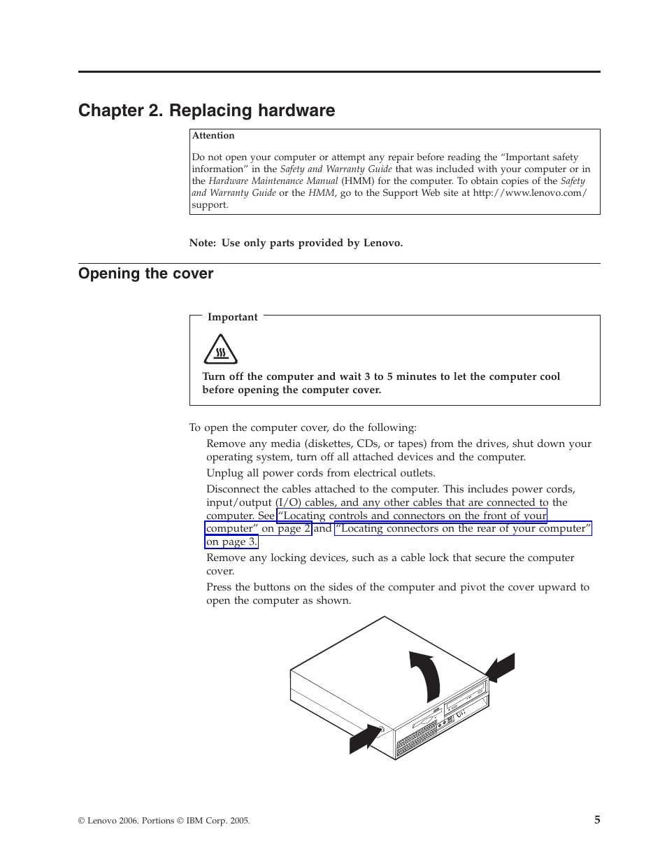 Chapter 2. replacing hardware, Opening the cover, Chapter | Replacing, Hardware, Opening, Cover | Lenovo THINKCENTRE 8804 User Manual | Page 13 / 48