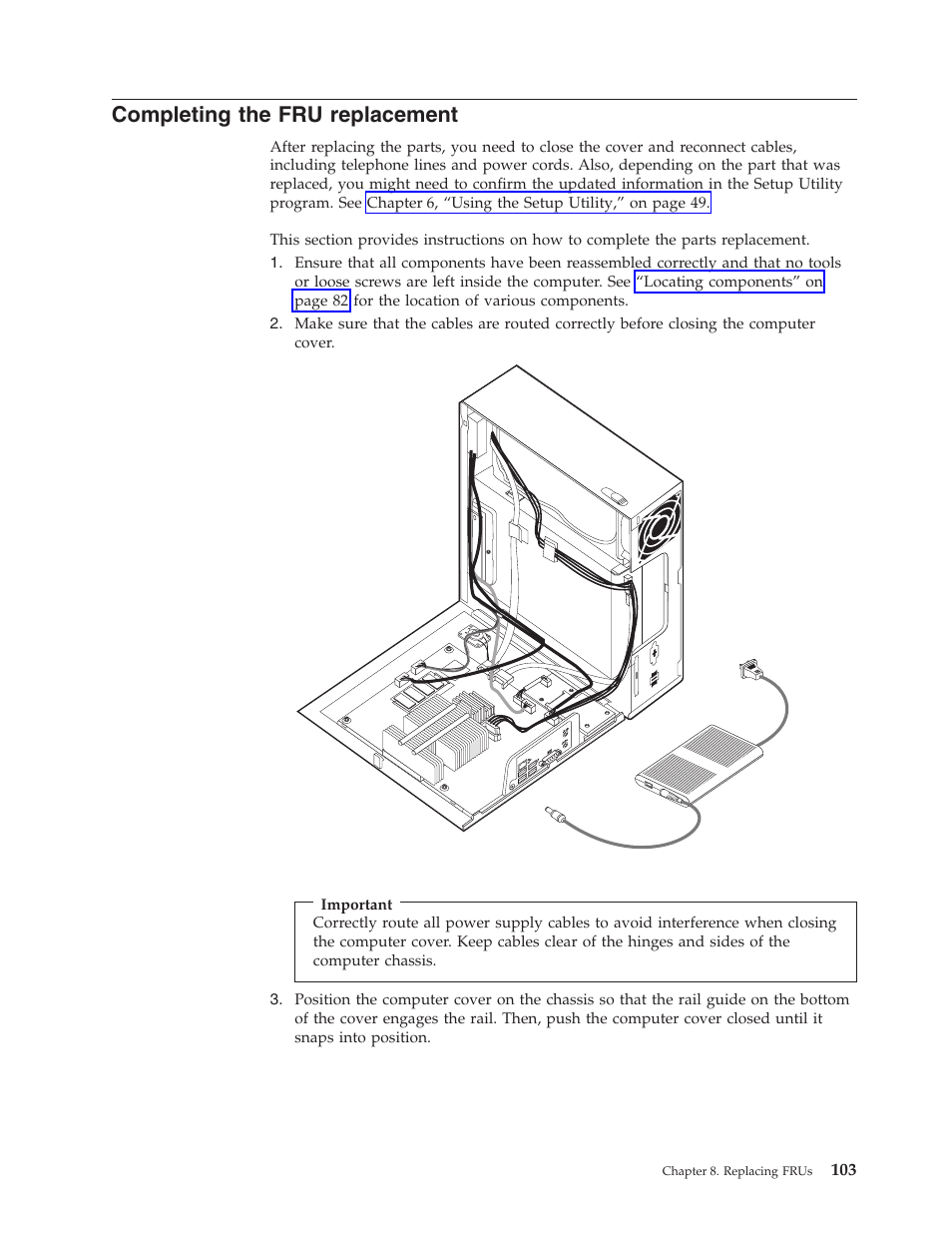 Completing the fru replacement, Completing, Replacement | Lenovo THINKCENTRE 6396 User Manual | Page 109 / 164