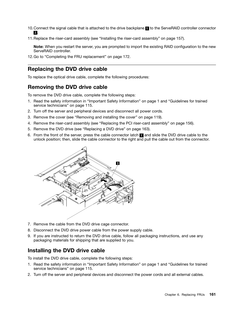 Replacing the dvd drive cable, Removing the dvd drive cable, Installing the dvd drive cable | Lenovo 6532 User Manual | Page 169 / 240