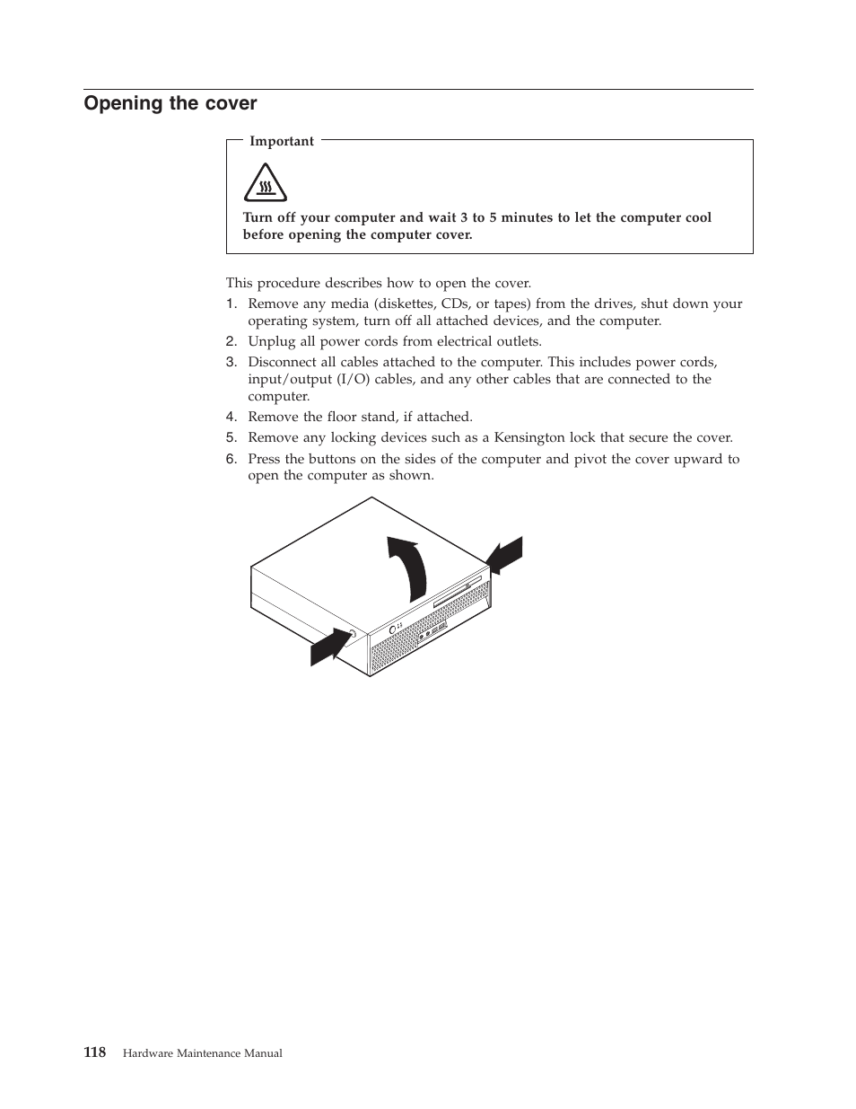 Opening the cover, Opening, Cover | Lenovo THINKCENTRE 6019 User Manual | Page 124 / 506