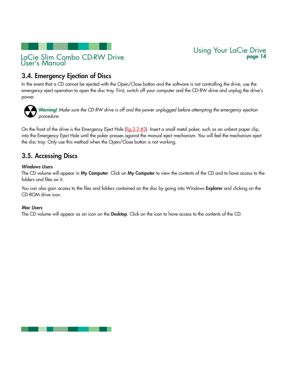 Emergency ejection of discs, Accessing discs, Using your lacie drive | Lacie slim combo cd-rw drive user’s manual | LaCie 1038 User Manual | Page 15 / 28