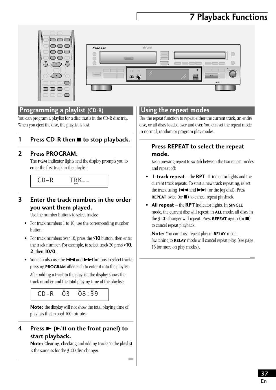 7 playback functions, Programming a playlist, Using the repeat modes | Cd–r trk, Cd-r o3 o8:39, 4press 3 ( 6 on the front panel) to start playback, Press repeat to select the repeat mode, Cd-r), Mode, the current disc will repeat; in, Mode. switching to | Pioneer PDR-W839 User Manual | Page 37 / 52