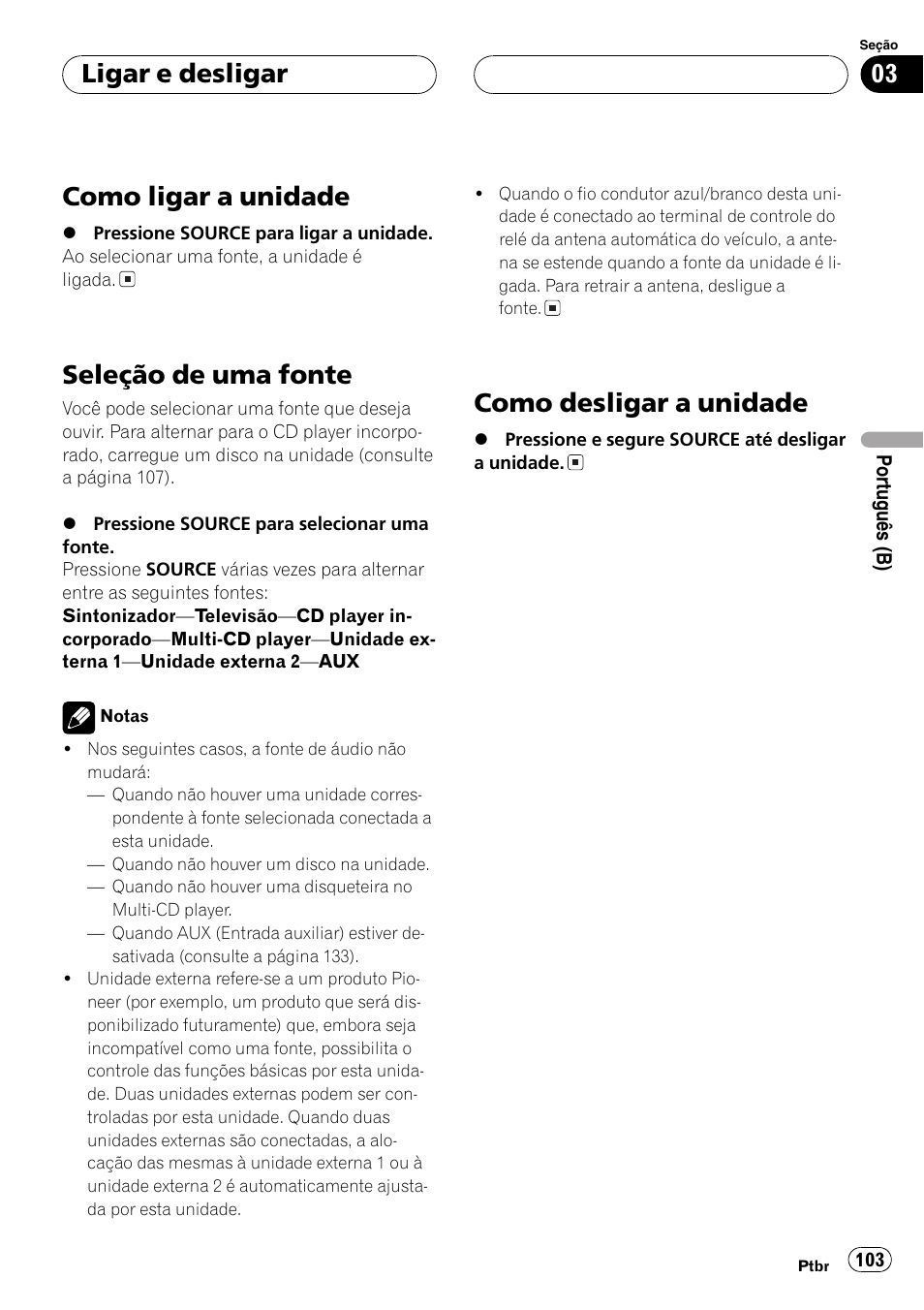 Ligar e desligar, Como ligar a unidade 103, Seleção de uma fonte 103 | Como desligar a unidade 103, Como ligar a unidade, Seleção de uma fonte, Como desligar a unidade | Pioneer DEH-P4850MP User Manual | Page 103 / 145