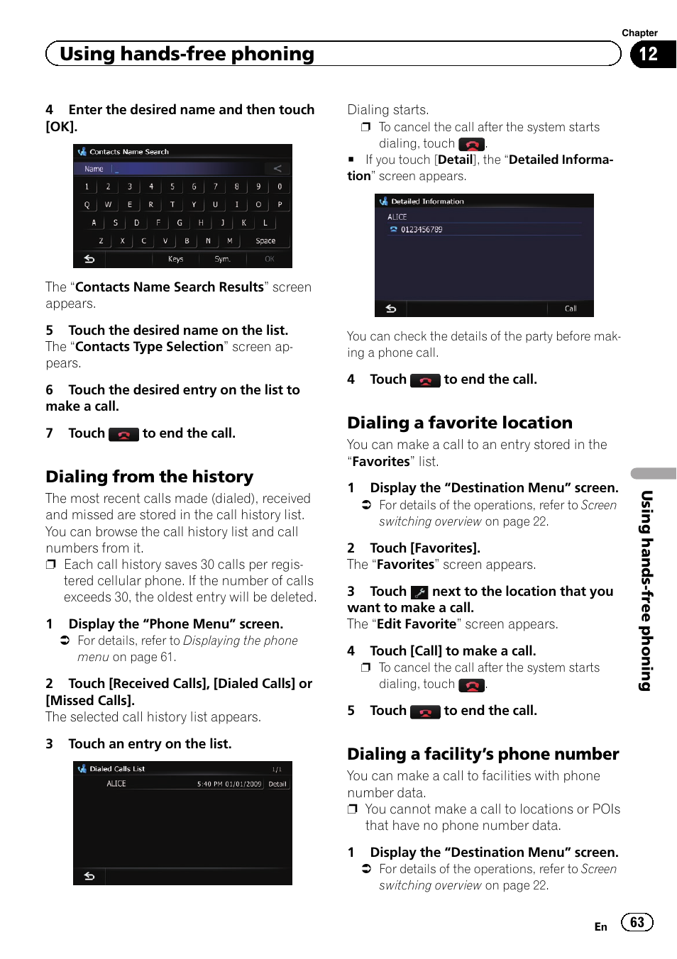 Dialing from the history 63, Dialing a favorite location 63, Dialing a facility’s phone number 63 | Using hands-free phoning, Dialing from the history, Dialing a favorite location, Dialing a facility ’s phone number | Pioneer SUPER TUNER IIID AVIC-X9310BT User Manual | Page 63 / 232