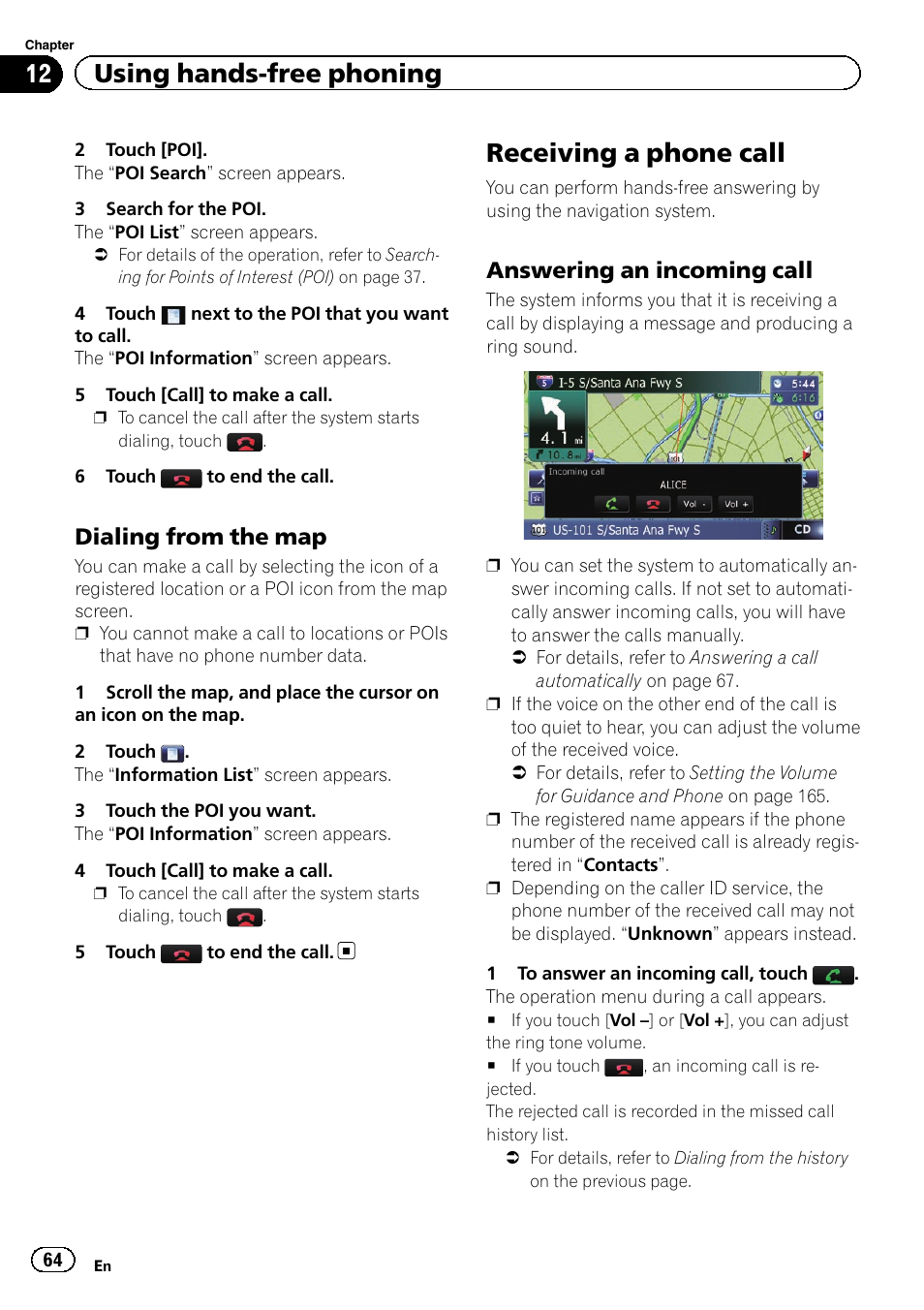 Dialing from the map 64, Receiving a phone call, Answering an incoming call 64 | Dialing from the map, 12 using hands-free phoning, Answering an incoming call | Pioneer SUPER TUNER IIID AVIC-X9310BT User Manual | Page 64 / 232