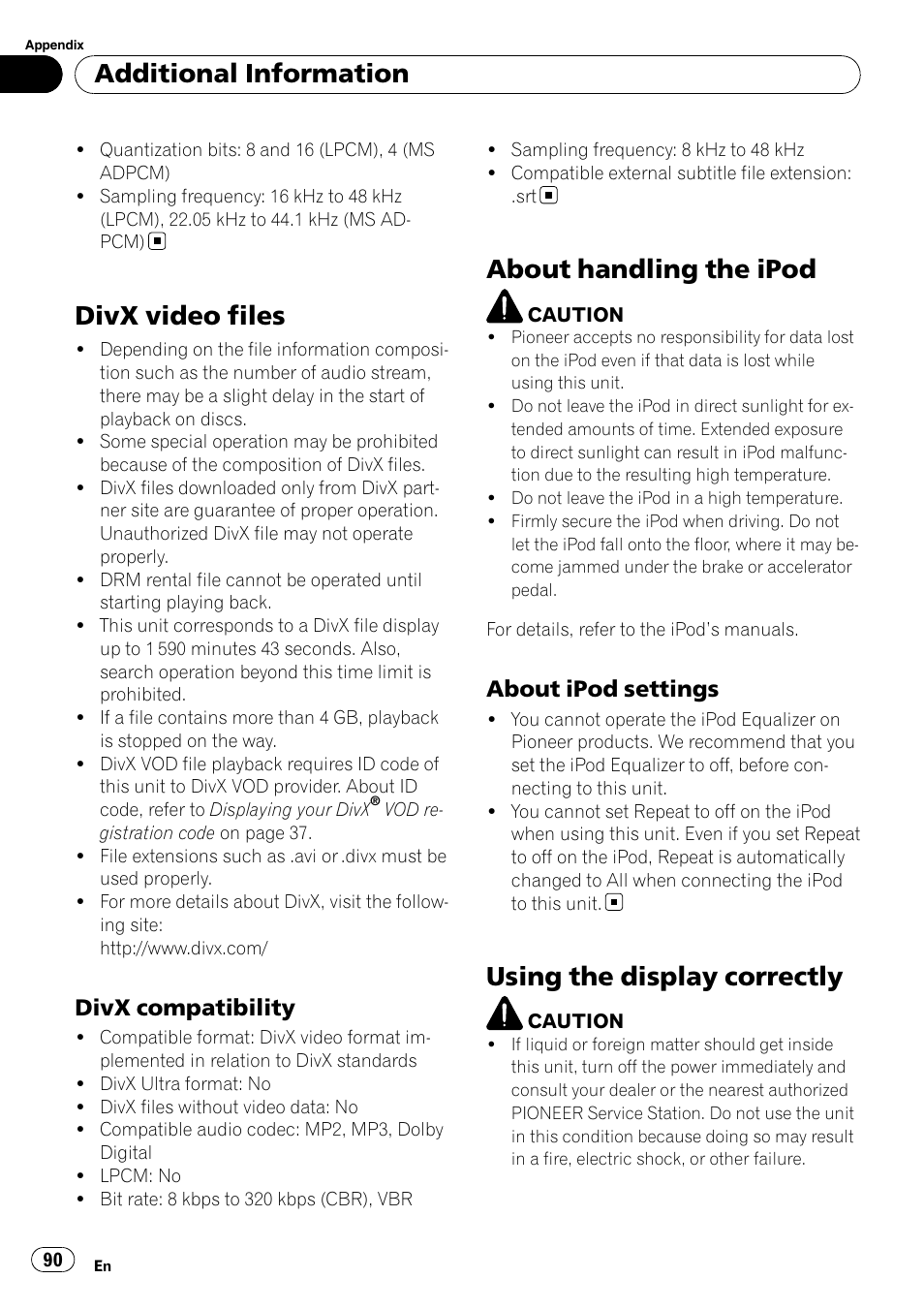 Divx video files, Divx compatibility 90, About handling the ipod | About ipod settings 90, Using the display correctly, Additional information, Divx compatibility, About ipod settings | Pioneer DVD AV RECEIVER AVH-P4000DVD User Manual | Page 90 / 99