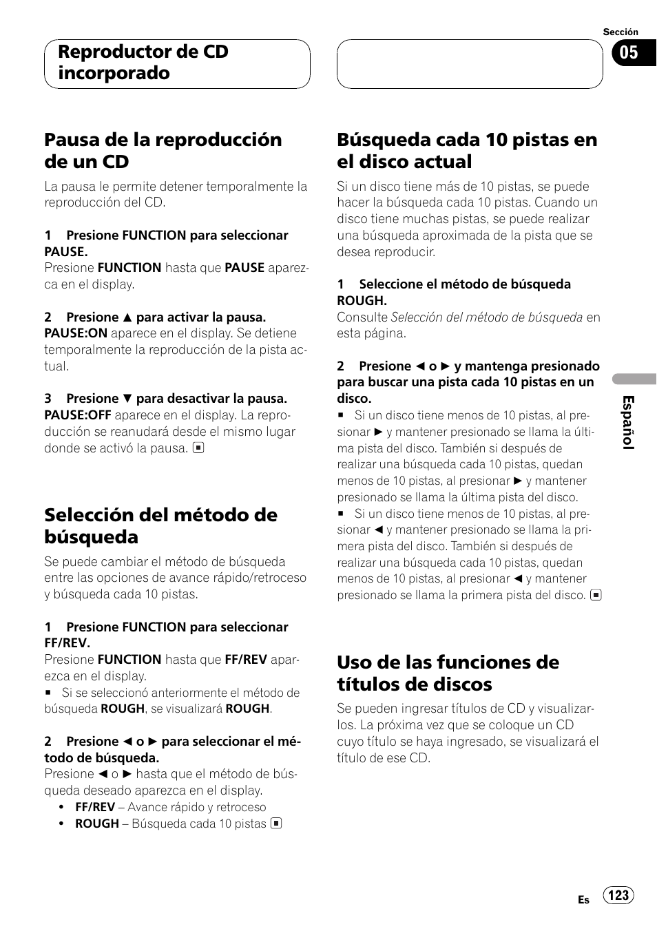 Pausa de la reproducción de un cd 123, Selección del método de búsqueda 123, Búsqueda cada 10 pistas en el disco | Actual 123, Uso de las funciones de títulos de, Discos 123, Pausa de la reproducción de un cd, Selección del método de búsqueda, Búsqueda cada 10 pistas en el disco actual, Uso de las funciones de títulos de discos | Pioneer DEH-P5500MP User Manual | Page 123 / 160