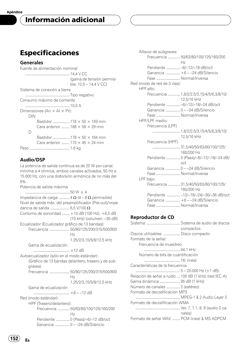 Especificaciones 152, Especificaciones, Información adicional | Generales, Audio/dsp, Reproductor de cd | Pioneer SUPER TUNERIII DEH-P8650MP User Manual | Page 152 / 154