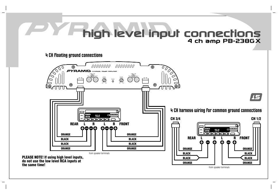 High level input connections, 4 ch amp pb-238gx, 4 ch floating ground connections | 4 ch harness wiring for common ground connections | Pyramid Car Audio PB-738GX User Manual | Page 17 / 28