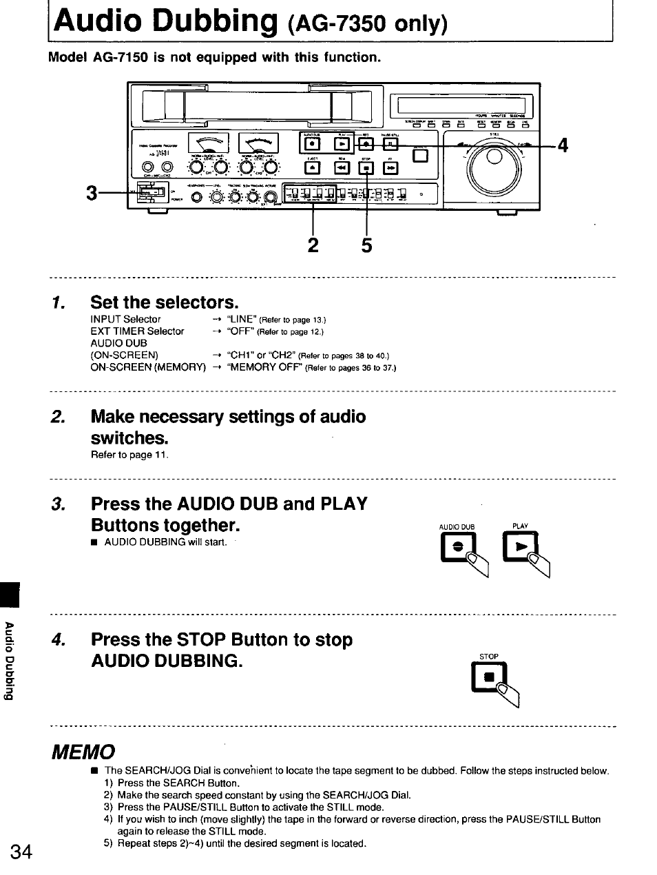 Set the selectors, Make necessary settings of audio switches, Press the audio dub and play buttons together | Press the stop button to stop audio dubbing, Audio dubbing, Ag-7350 only) | Panasonic AG7150 User Manual | Page 34 / 52