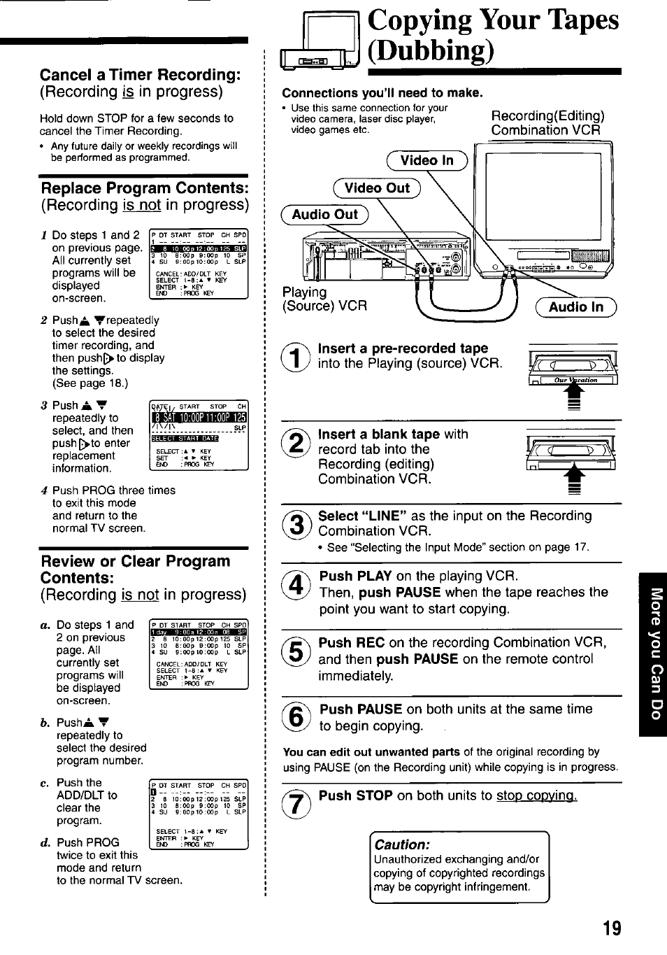 Cancel a timer recording, Replace program contents, Review or clear program contents | Copying your tapes (dubbing), Insert a pre-recorded tape, Caution, Recording is in progress), Recording is not in progress), Connections you’ll need to make, Into the playing (source) vcr. ( audio in ) | Panasonic PV-M2037 User Manual | Page 19 / 32