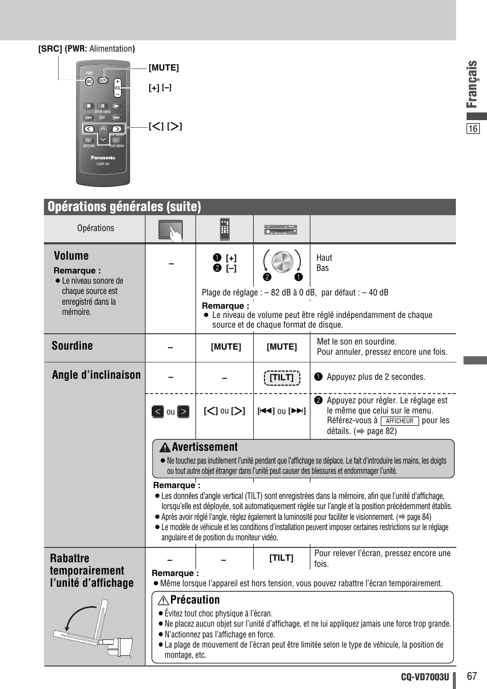 Français, Opérations générales (suite), Volume | Angle d’inclinaison, Sourdine, Rabattre temporairement l’unité d’affichage, Précaution, Avertissement | Panasonic CQ-VD7003U User Manual | Page 67 / 150