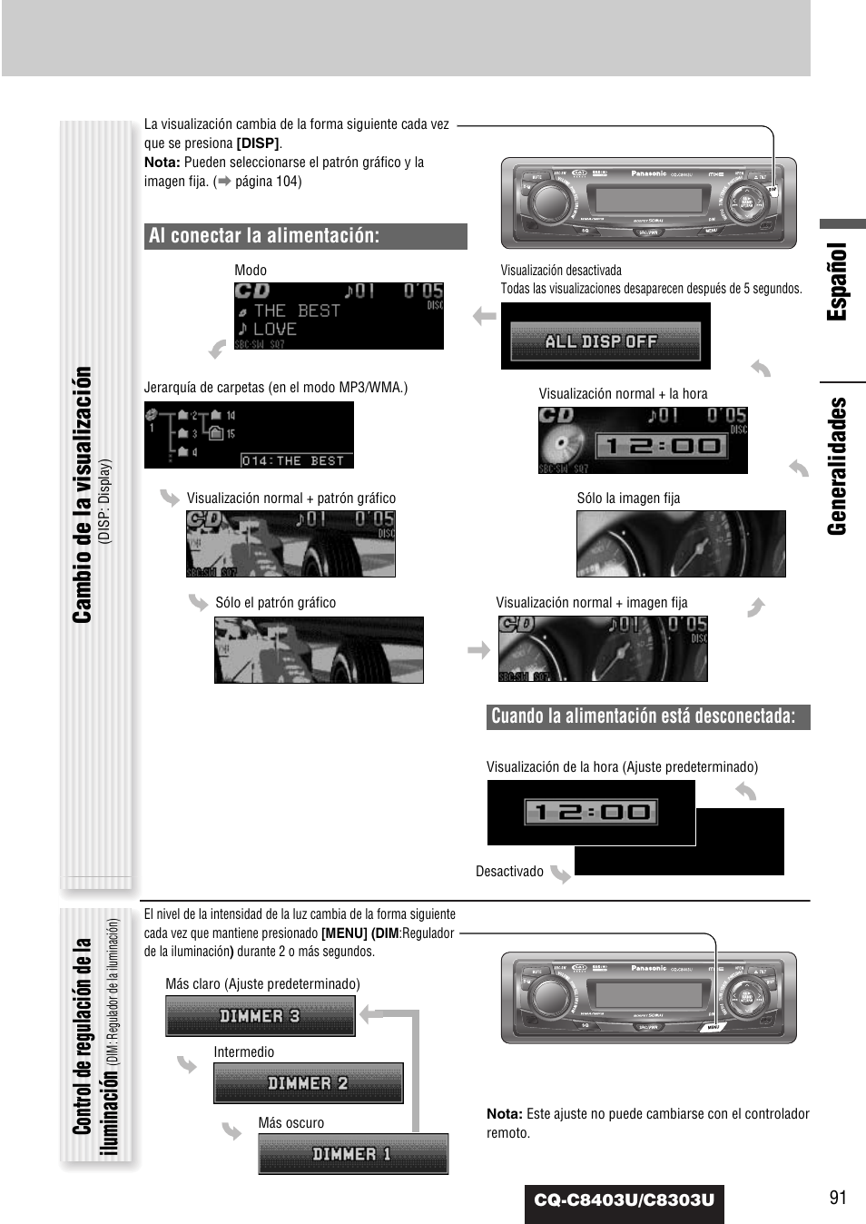 Español, Generalidades, Cambio de la visualización | Control de regulación de la iluminación, Cuando la alimentación está desconectada, Al conectar la alimentación | Panasonic CQ-C8403U User Manual | Page 91 / 114