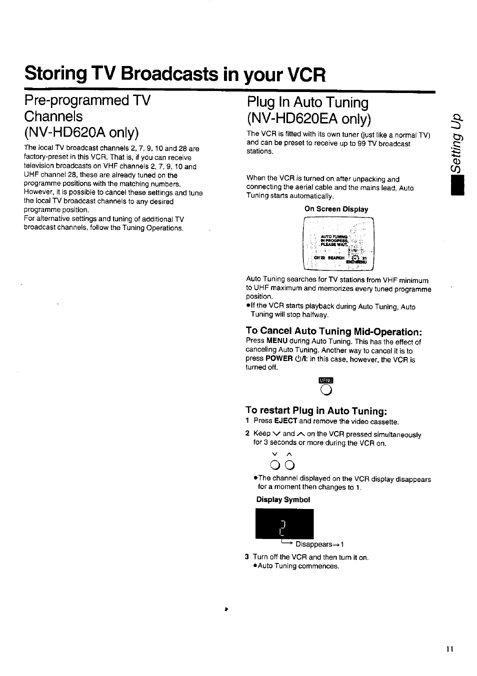 Storing tv broadcasts in your vcr, Pre-programmed tv channels (nv-hd620a only), Plug in auto tuning (nv-hd620ea only) | To cancel auto tuning mid-operation, To restart plug in auto tuning | Panasonic NV-HD620 User Manual | Page 11 / 38