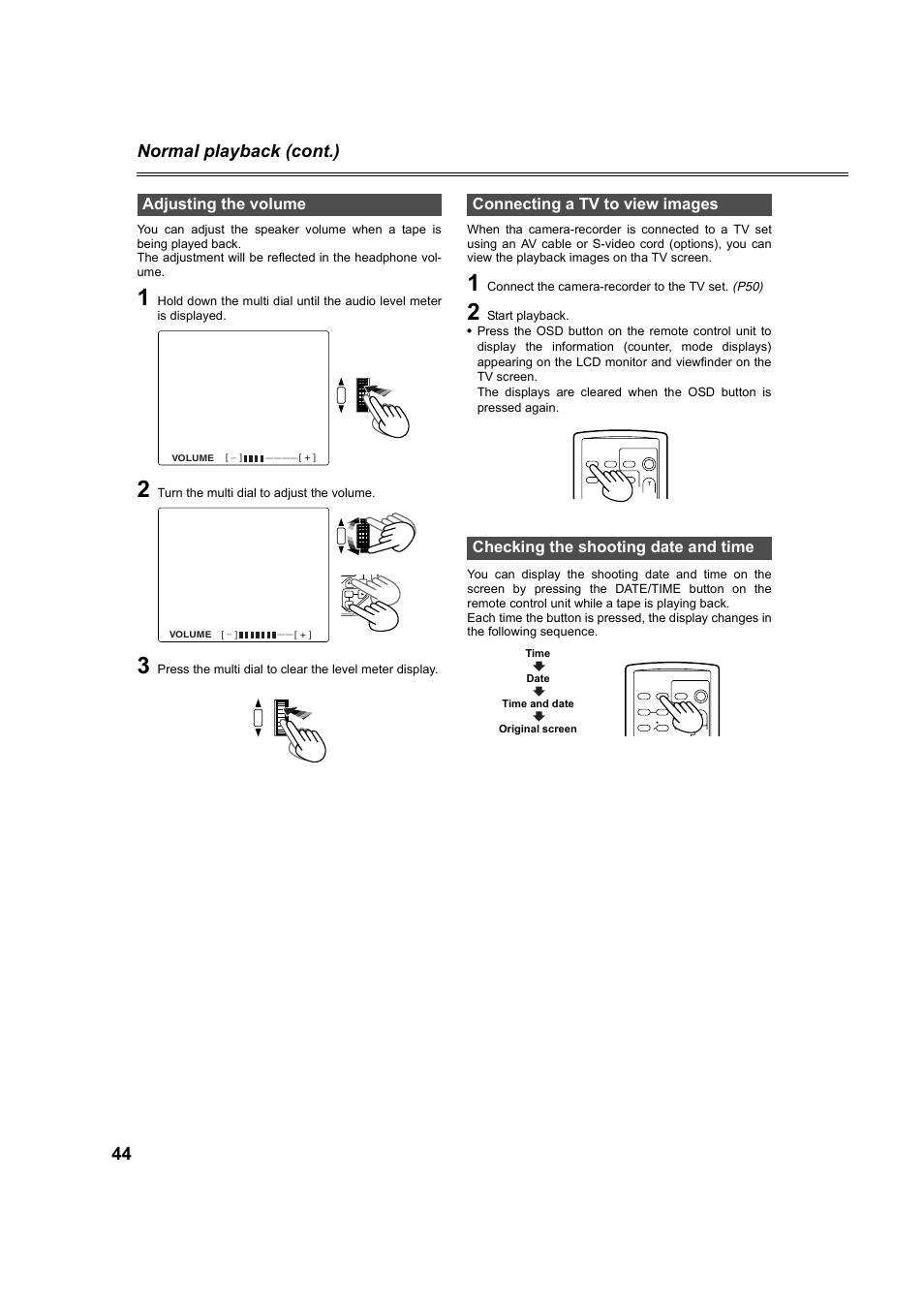 Adjusting the volume, Connecting a tv to view images, Checking the shooting date and time | P44), 44 normal playback (cont.), Turn the multi dial to adjust the volume, Connect the camera-recorder to the tv set. (p50) | Panasonic AG-DVC60P User Manual | Page 44 / 82