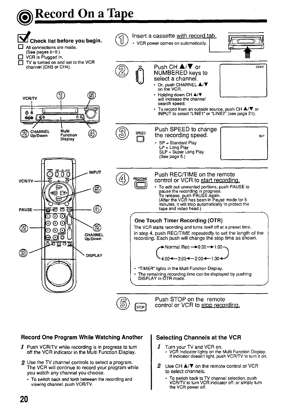 Record^on^t^ge, Record one program while watching another, Selecting channels at the vcr | Panasonic PV-7664 User Manual | Page 20 / 44