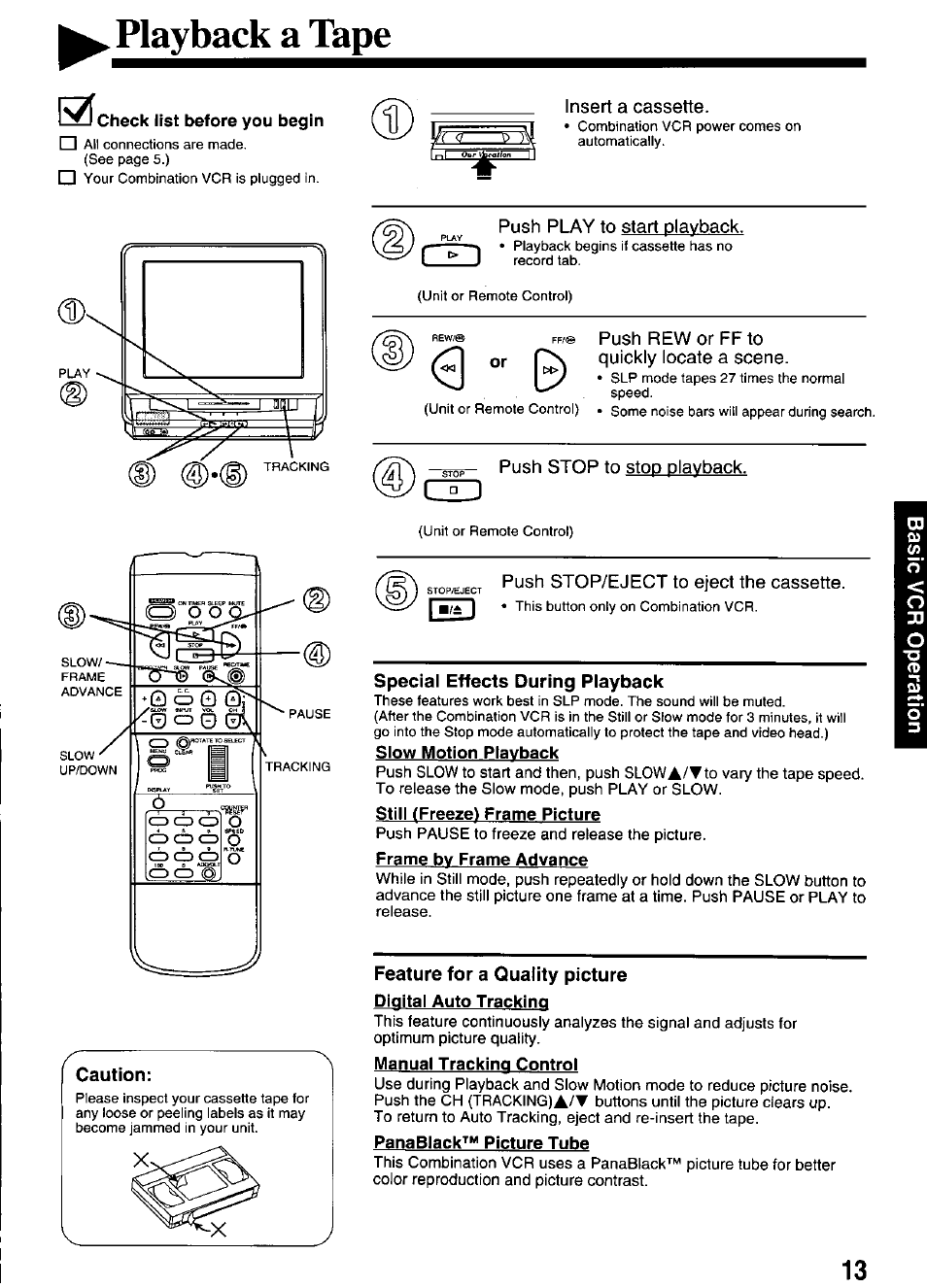 I^zicheck list before you begin, Push play to start playback, Rew/® ff/® push rew or ff to | Quickly locate a scene, Ps qui, Push stop to stop playback, Erne,« enr push stop/eject to eject the cassette, Special effects during playback, Slow motion playback, Still (freeze) frame picture | Panasonic PV-M2036 User Manual | Page 13 / 28