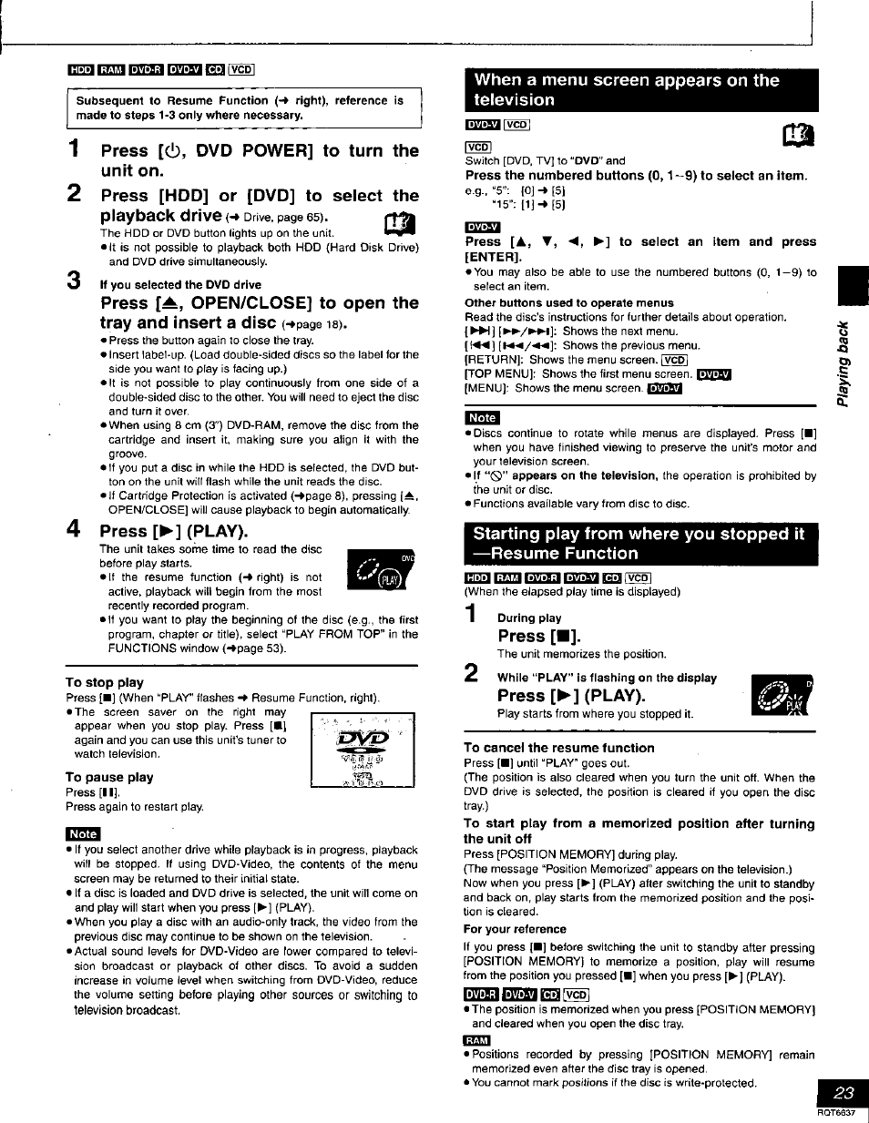 Press [c!), dvd power] to turn the unit on, Press [hdd] or [dvd] to select the, Press [►] (play) | To stop play, To pause play, When a menu screen appears on the television, Press the numbered buttons (0,1, 9) to select an item, Press [a, ▼, to select an item and press, Press | Panasonic DMR-T3040 User Manual | Page 23 / 72