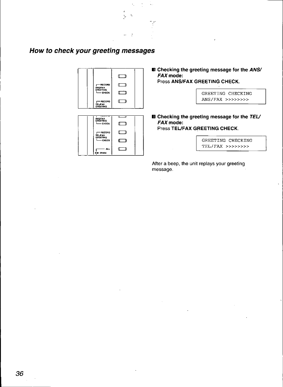 Press ans/fax greeting check, Checking the greeting message for the teu fax mode, How to check your greeting messages | Panasonic KX-F3100 User Manual | Page 38 / 248