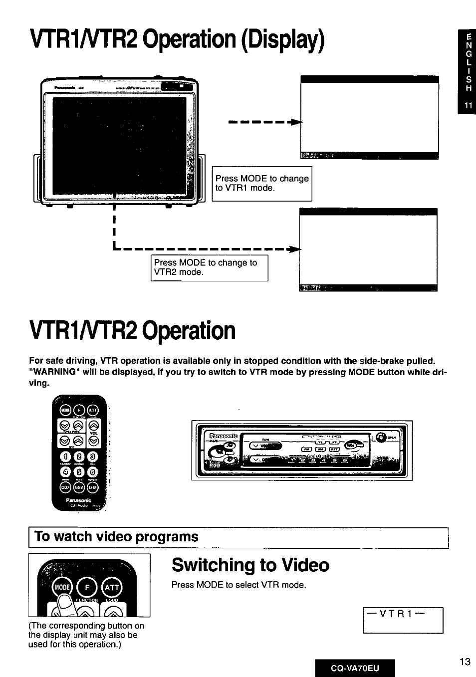 Vtr1/\n'r2 operation (display), Vtr1/vtr2 operation, To watch video programs | Switching to video | Panasonic CQVA70EU User Manual | Page 13 / 44