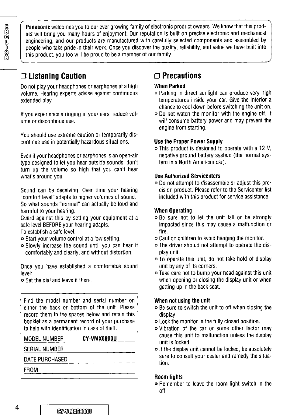 Listening caution, Cy-vmx6800u, Precautions | When parked, Use the proper power supply, Use authorized servicenters, When operating, When not using the unit, Room lights | Panasonic CY VMX6800U User Manual | Page 4 / 76
