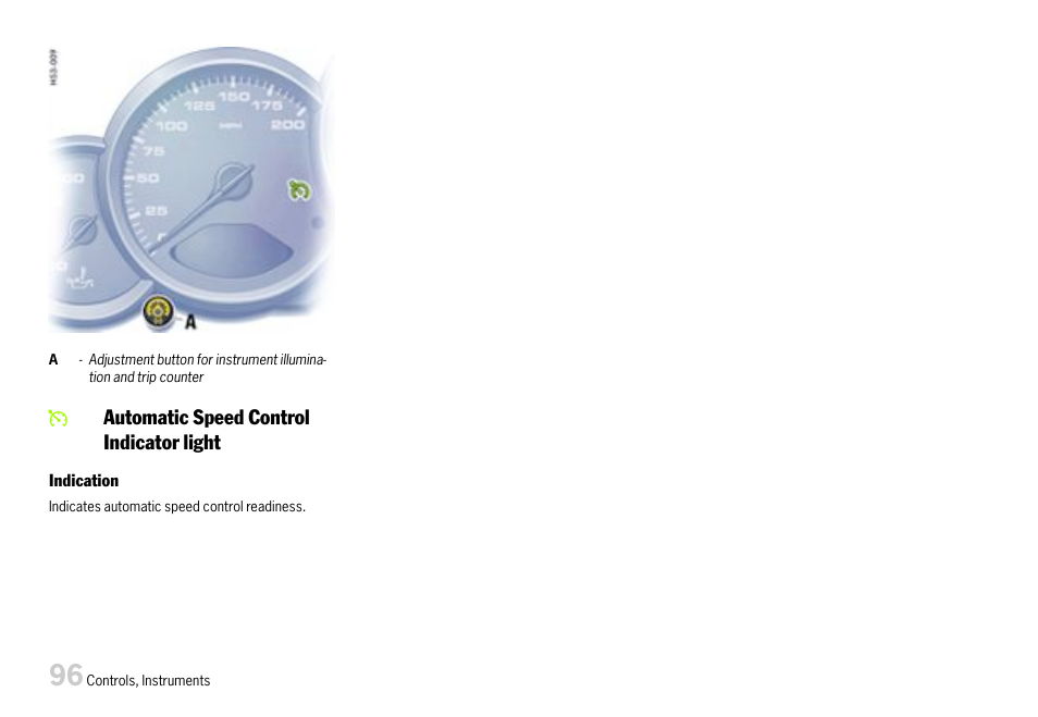 Automatic speed control indicator light | Porsche 911 Carrera User Manual | Page 98 / 355