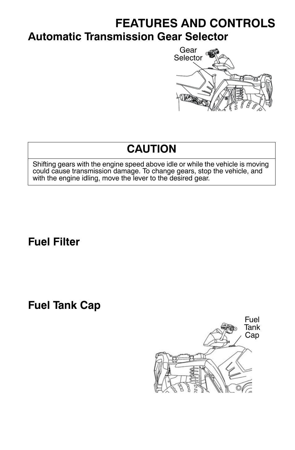 Features and controls, Automatic transmission gear selector, Fuel filter | Fuel tank cap, Caution | Polaris Sportsman 9920630 User Manual | Page 43 / 149