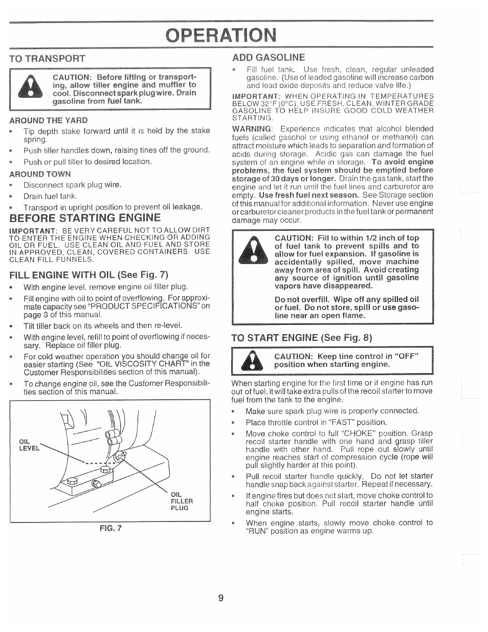 Op*^'ratk?n, Before starting engine, Fill engine with oil {see fig. 7) | Add gasoline, To start engine (see fig. 8), Starting engine, Fill engine with oil {see fig. 7 | Poulan CHDF550B User Manual | Page 9 / 24