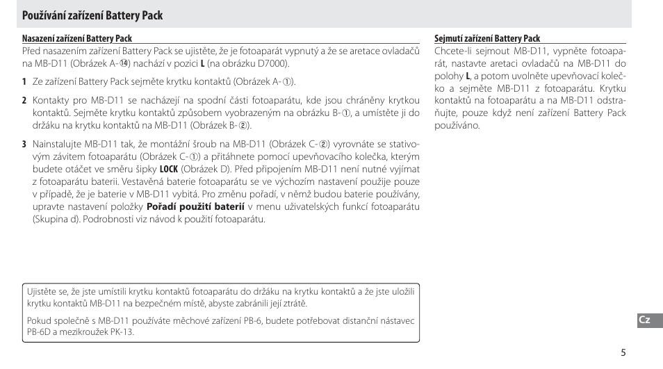 Používání zařízení battery pack, Nasazení zařízení battery pack, Sejmutí zařízení battery pack | Nikon Multi-Power Battery Pack G02 User Manual | Page 161 / 332