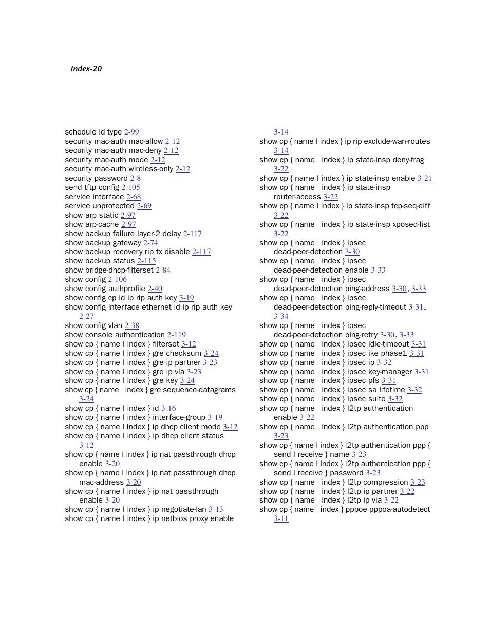 Schedule id type 2-99, Security mac-auth mac-allow 2-12, Security mac-auth mac-deny 2-12 | Security mac-auth mode 2-12, Security mac-auth wireless-only 2-12, Security password 2-8, Send tftp config 2-105, Service interface 2-68, Service unprotected 2-69, Show arp static 2-97 | Netopia CLI 874 User Manual | Page 202 / 207